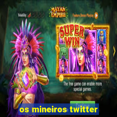 os mineiros twitter